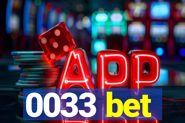 0033 bet